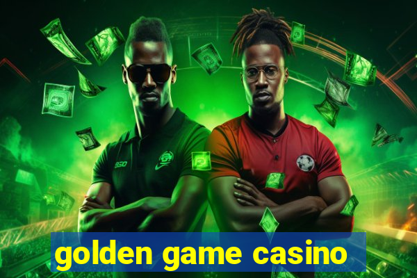 golden game casino