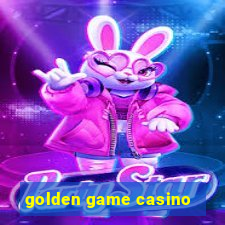 golden game casino