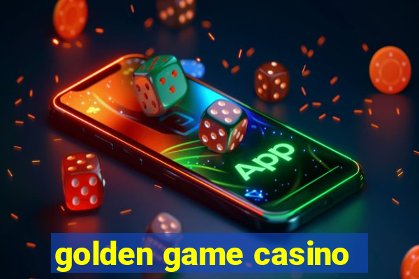 golden game casino