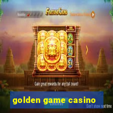 golden game casino