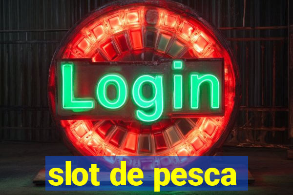 slot de pesca