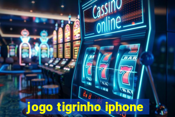 jogo tigrinho iphone