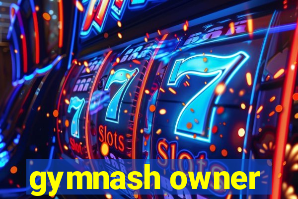 gymnash owner