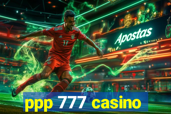 ppp 777 casino