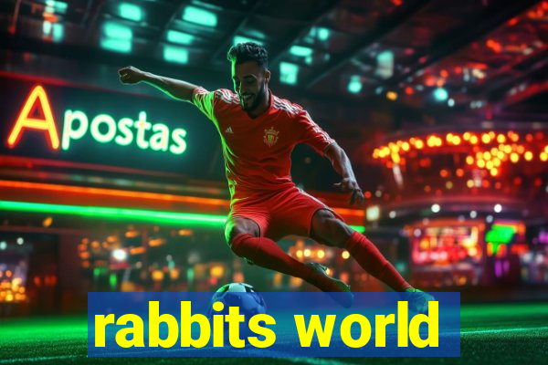 rabbits world