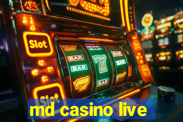 md casino live