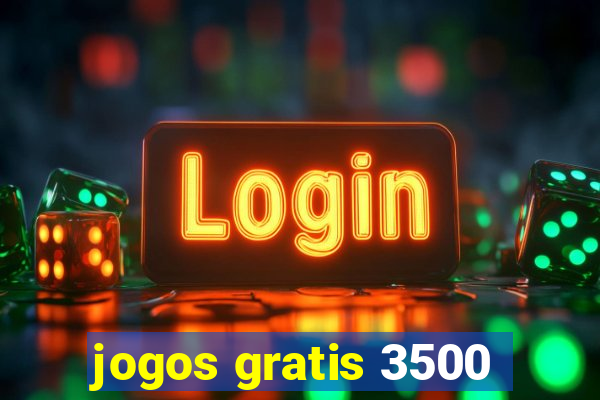 jogos gratis 3500