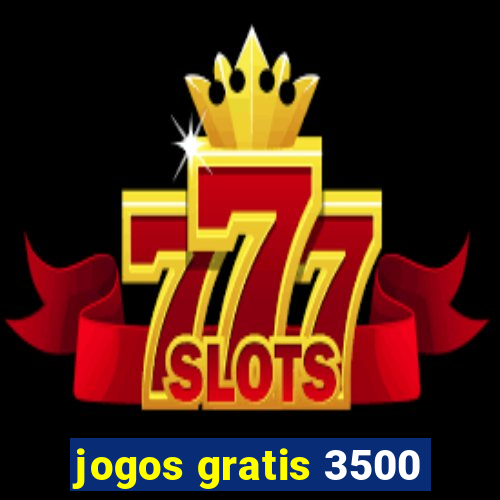 jogos gratis 3500