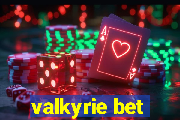 valkyrie bet