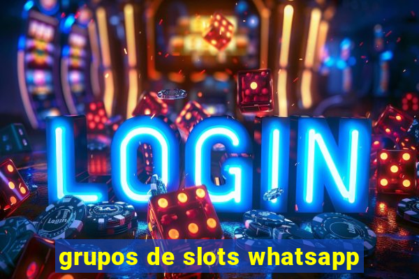 grupos de slots whatsapp