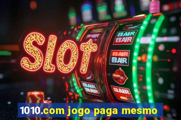 1010.com jogo paga mesmo