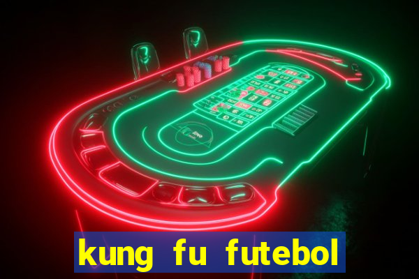 kung fu futebol clube dublado download utorrent