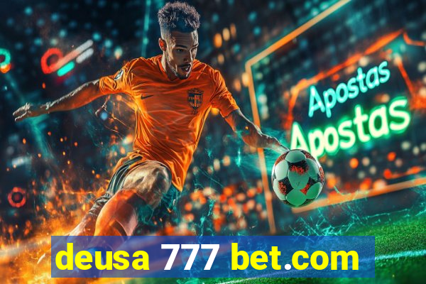 deusa 777 bet.com