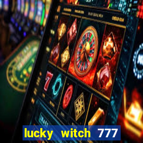 lucky witch 777 slot free play