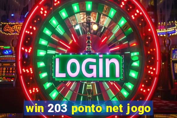 win 203 ponto net jogo