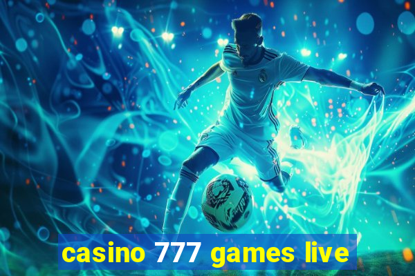 casino 777 games live