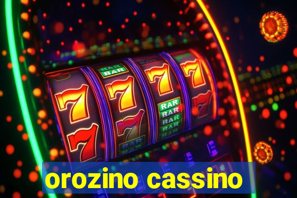 orozino cassino