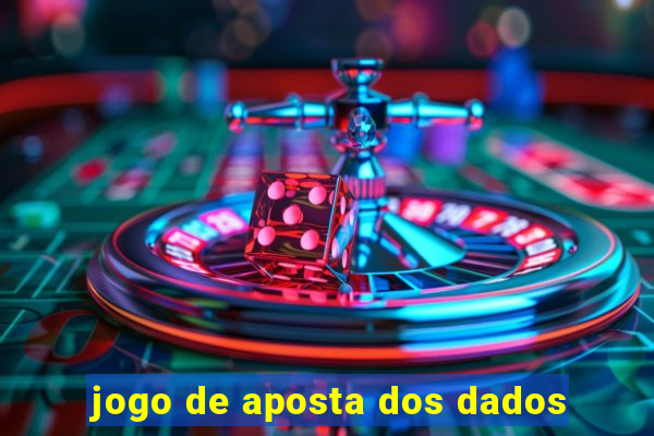 jogo de aposta dos dados