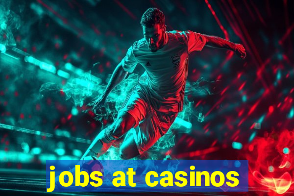 jobs at casinos