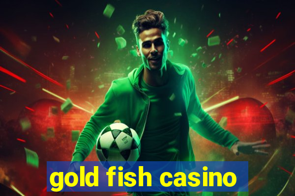 gold fish casino