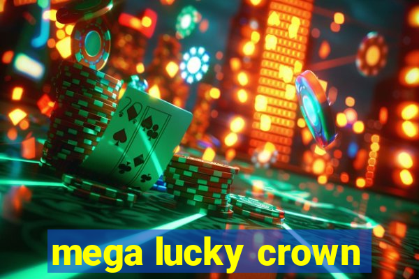 mega lucky crown