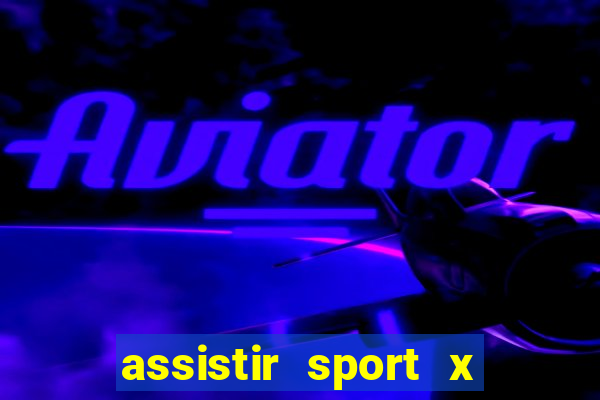 assistir sport x ponte preta