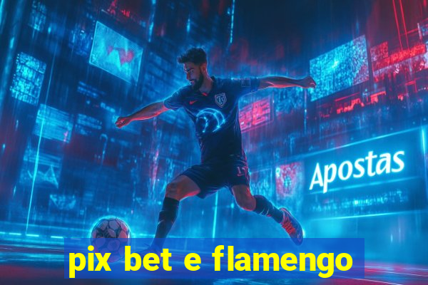 pix bet e flamengo