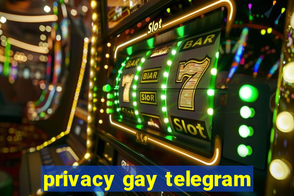 privacy gay telegram