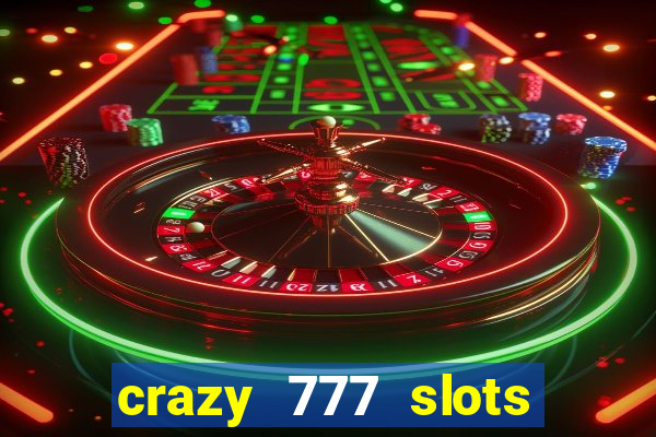 crazy 777 slots com br