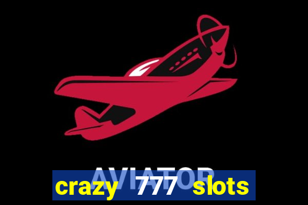 crazy 777 slots com br