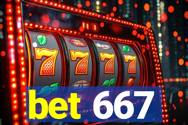 bet 667