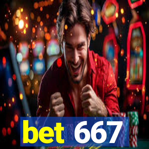 bet 667