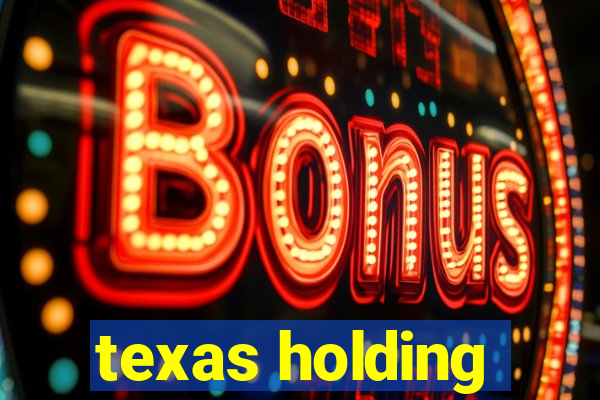 texas holding