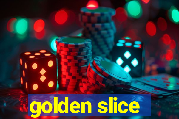 golden slice