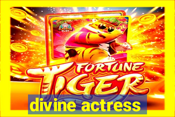 divine actress