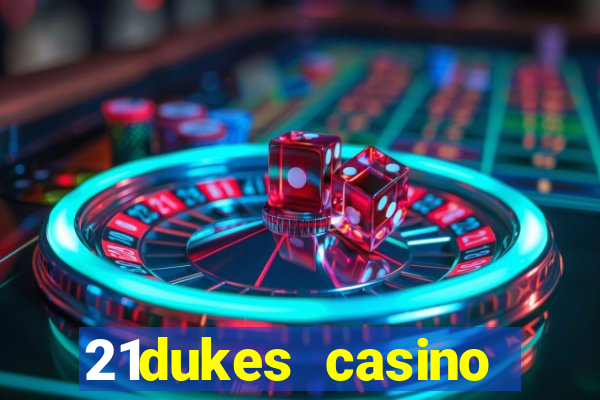 21dukes casino mobile app