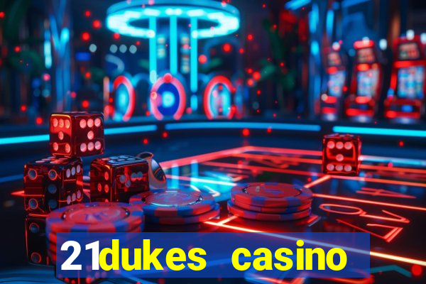 21dukes casino mobile app