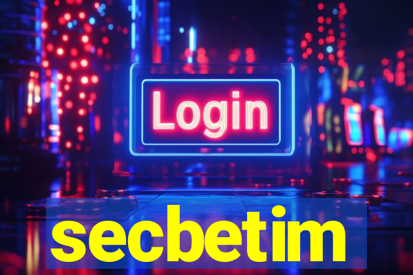 secbetim