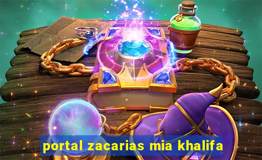 portal zacarias mia khalifa