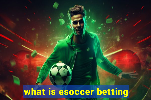 what is esoccer betting