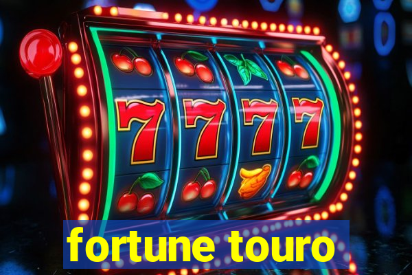 fortune touro