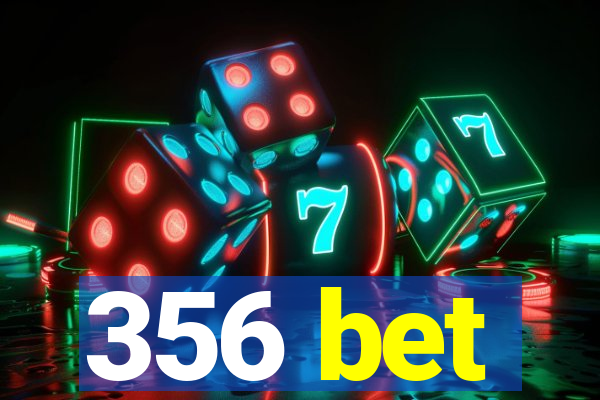 356 bet