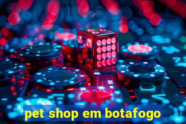 pet shop em botafogo