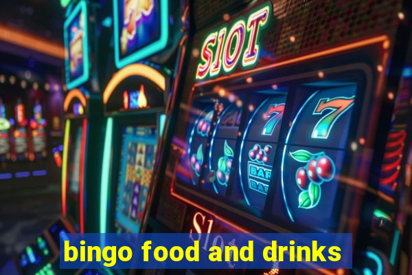 bingo food and drinks