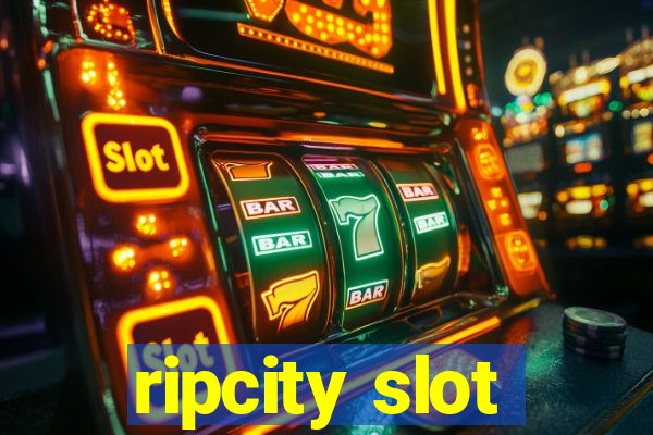 ripcity slot