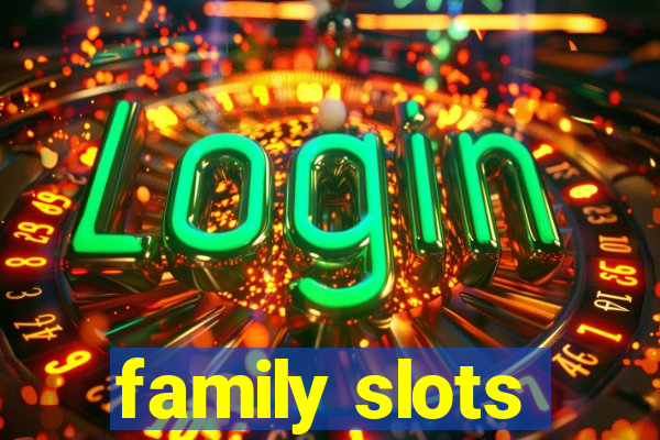 family slots