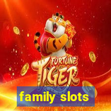 family slots