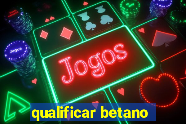 qualificar betano