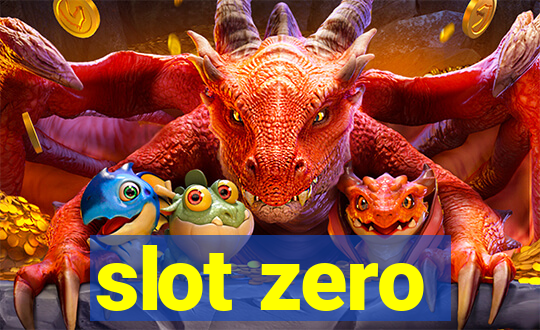 slot zero