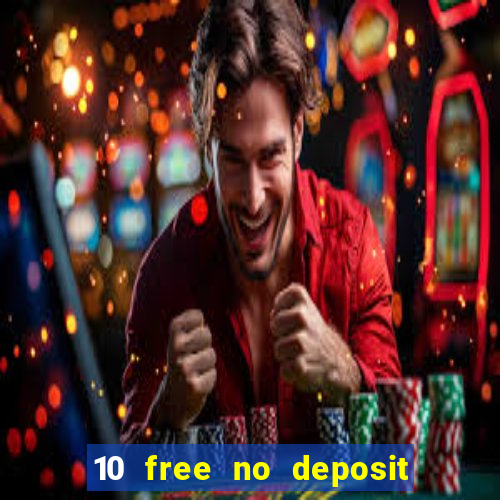 10 free no deposit casino uk 2018